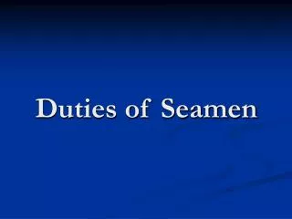 Duties of Seamen