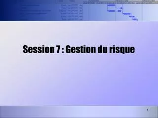 session 7 gestion du risque