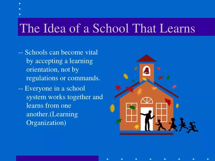 the idea of a school that learns