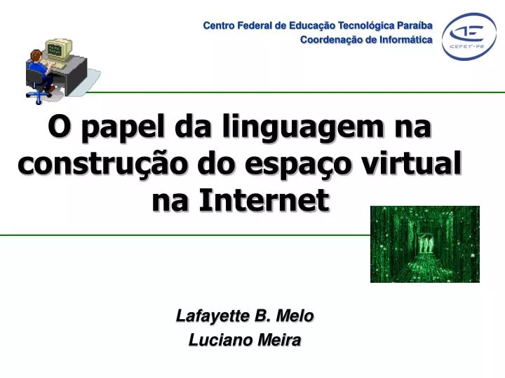 o papel da linguagem na constru o do espa o virtual na internet