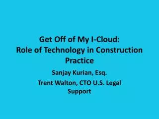 Get Off of My I-Cloud: Role of Technology in Construction Practice