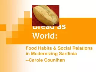 Bread as World: