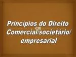 Princípios do Direito Comercial/societário/ empresarial - slide 1