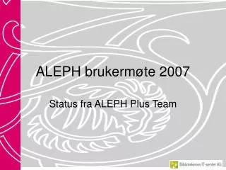 aleph brukerm te 2007