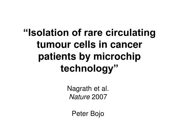 isolation of rare circulating tumour cells in cancer patients by microchip technology