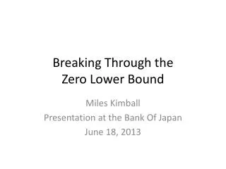 Breaking Through the Zero Lower Bound