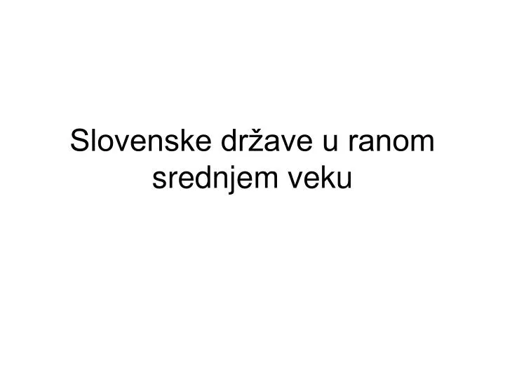 slovenske dr ave u ranom srednjem veku