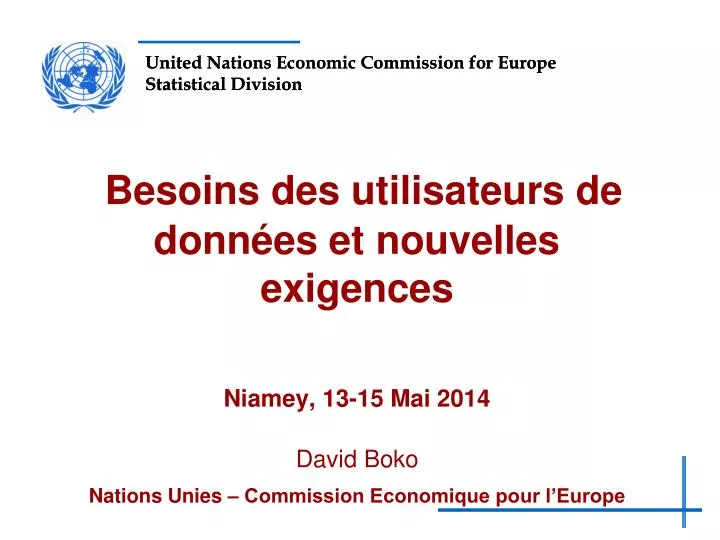 besoins des utilisateurs de donn es et nouvelles exigences niamey 13 15 mai 2014