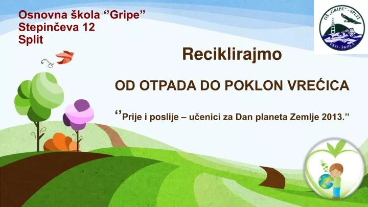 reciklirajmo od otpada do poklon vre ica prije i poslije u enici za dan planeta zemlje 2013