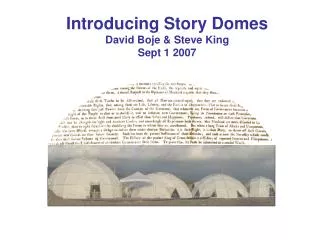 Introducing Story Domes David Boje &amp; Steve King Sept 1 2007