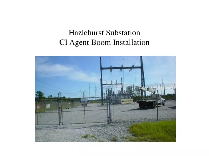 hazlehurst substation ci agent boom installation