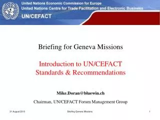 Briefing for Geneva Missions Introduction to UN/CEFACT Standards &amp; Recommendations