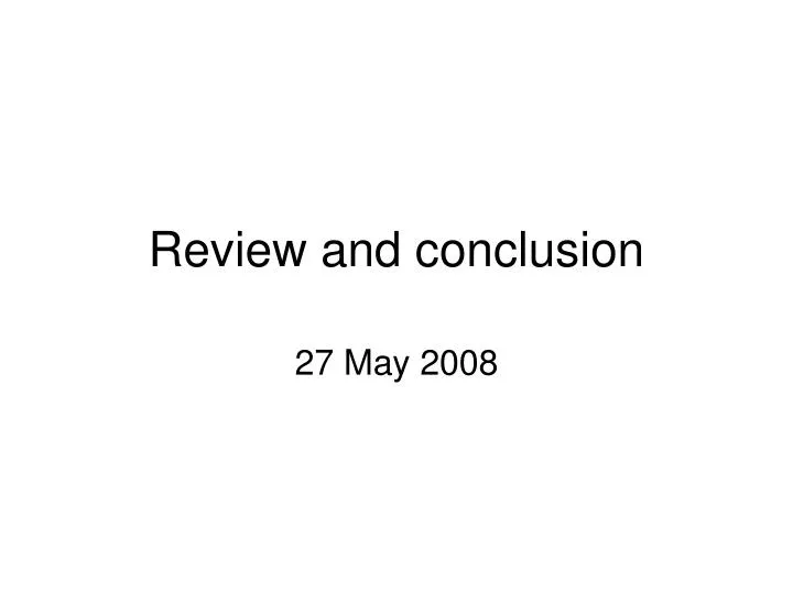 review and conclusion