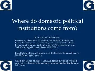 Where do domestic political institutions come from?
