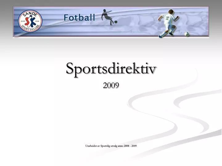 sportsdirektiv 2009 utarbeidet av sportslig utvalg anno 2008 2009