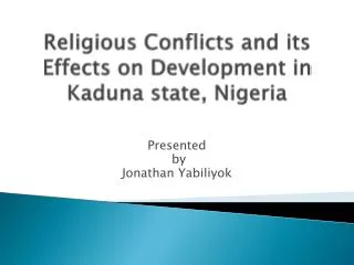 Religious Conflicts and its Effects on Development in Kaduna state, Nigeria