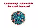 Epidemiologi Poliomyelitis dan Aspek Imunisasi
