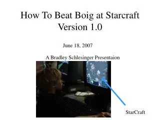 How To Beat Boig at Starcraft Version 1.0