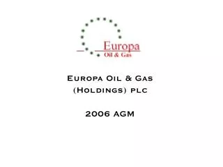 Europa Oil &amp; Gas (Holdings) plc 2006 AGM