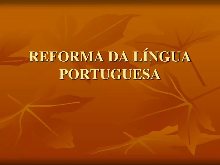 reforma da l ngua portuguesa