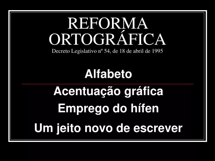 reforma ortogr fica decreto legislativo n 54 de 18 de abril de 1995