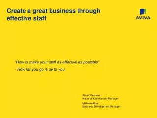 Create a great business through effective staff