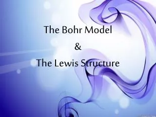 The Bohr Model &amp; The Lewis Structure
