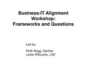 Business-IT Alignment Workshop: Frameworks and Questions