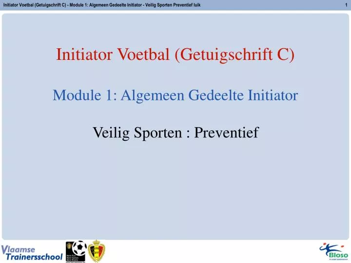 initiator voetbal getuigschrift c module 1 algemeen gedeelte initiator veilig sporten preventief