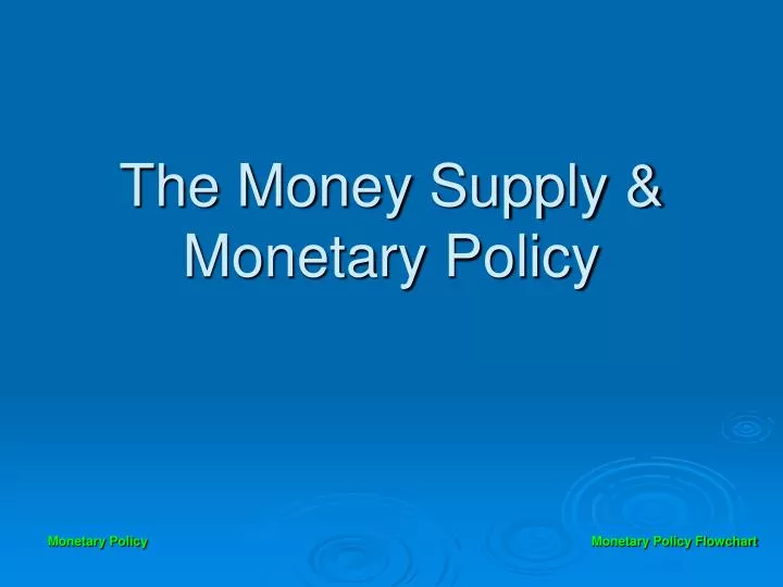 the money supply monetary policy
