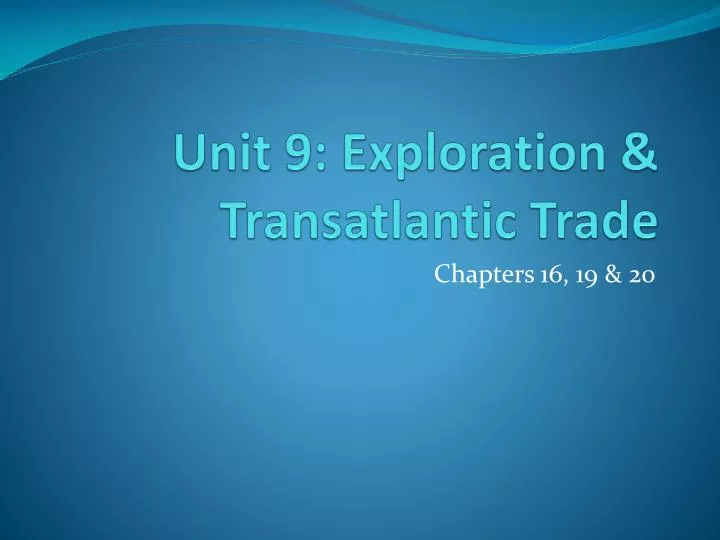 unit 9 exploration transatlantic trade