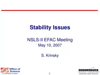 Stability Issues NSLS-II EFAC Meeting May 10, 2007 S. Krinsky