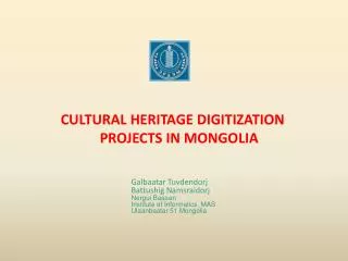 CULTURAL HERITAGE DIGITIZATION PROJECTS IN MONGOLIA