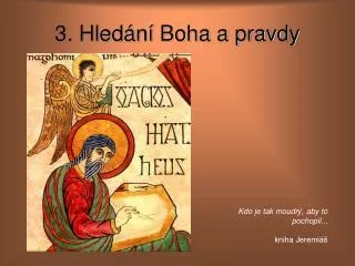 3. Hledání Boha a pravdy