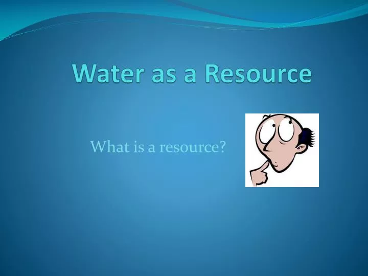 water as a resource