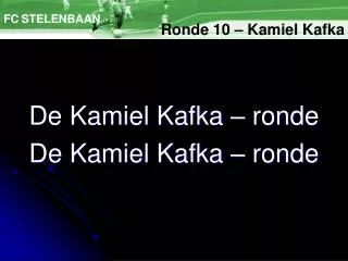 De Kamiel Kafka – ronde De Kamiel Kafka – ronde