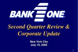 Second Quarter Review &amp; Corporate Update New York City July 19, 2000