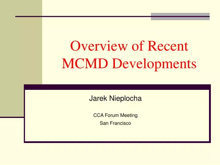 overview of recent mcmd developments