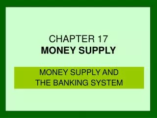 CHAPTER 17 MONEY SUPPLY