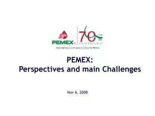 PEMEX: Perspectives and main Challenges