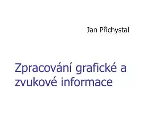 zpracov n grafick a zvukov informace