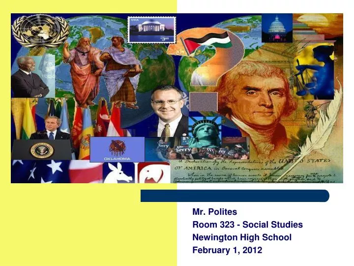 mr polites room 323 social studies newington high school february 1 2012