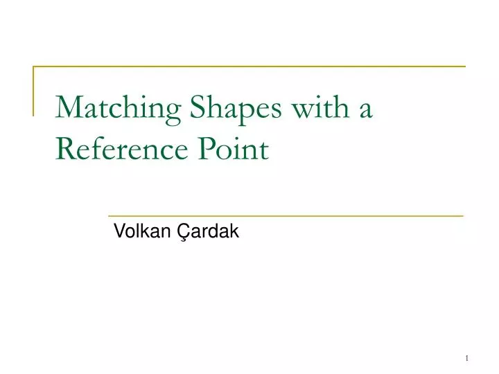 matching shapes with a reference point