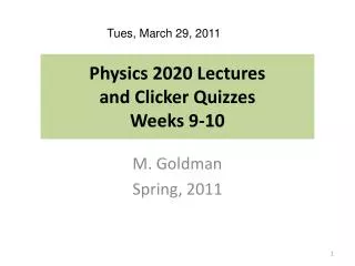 Physics 2020 Lectures and Clicker Quizzes Weeks 9-10