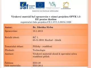 Výukový matriál byl zpracován v rámci projektu OPVK 1.5 EU peníze školám