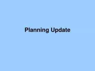 Planning Update