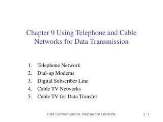 Chapter 9 Using Telephone and Cable Networks for Data Transmission