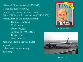 National Government (1935-1945) Beveridge Report (1942) Labour vs. Conservatives (Tories)
