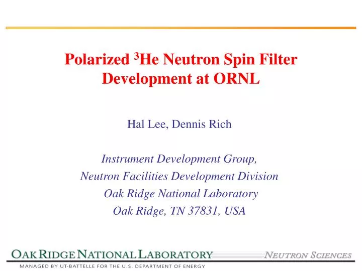 polarized 3 he neutron spin filter development at ornl