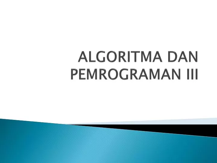 algoritma dan pemrograman iii